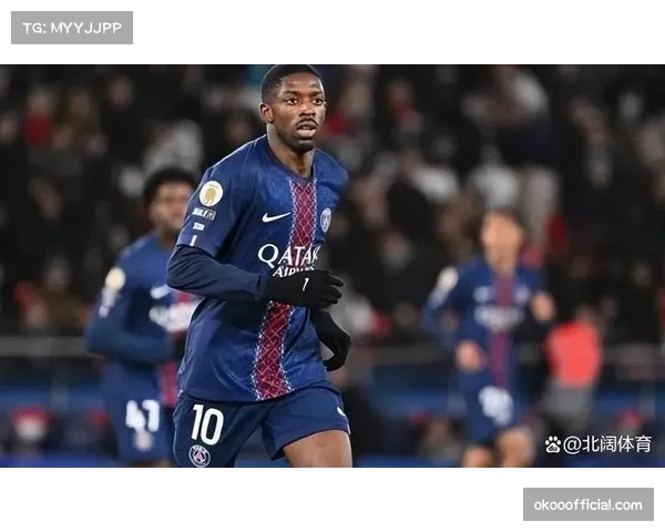 登贝莱腿部不适出战成疑 巴黎进攻体系面临重组风险